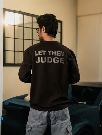 Let Them Judge | Drop Shoulder Sweatshirt Super Premium Quality